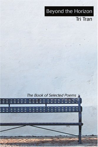 Cover for Tri Tran · Beyond the Horizon: the Book of Selected Poems (Paperback Book) (2003)