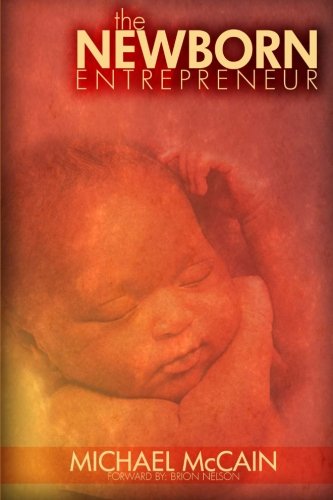 Cover for Dr. Michael Mccain · The Newborn Entrepreneur (Paperback Book) [Second edition] (2013)