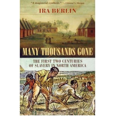 Cover for Ira Berlin · Many Thousands Gone: The First Two Centuries of Slavery in North America (Taschenbuch) (2000)