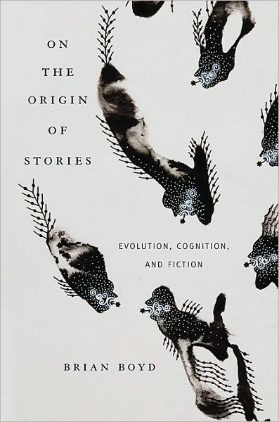 On the Origin of Stories: Evolution, Cognition, and Fiction - Brian Boyd - Books - Harvard University Press - 9780674057111 - November 15, 2010