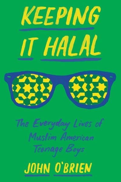 Cover for John O'Brien · Keeping It Halal: The Everyday Lives of Muslim American Teenage Boys (Paperback Bog) (2019)