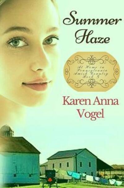 Cover for Karen Anna vogel · Summer Haze At Home in Pennsylvania Amish Country (Paperback Book) (2018)