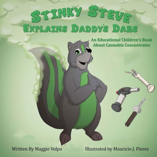 Cover for Maggie Volpo · Stinky Steve Explains Daddy's Dabs: an Educational Children's Book About Cannabis Concentrates (Volume 2) (Taschenbuch) (2014)