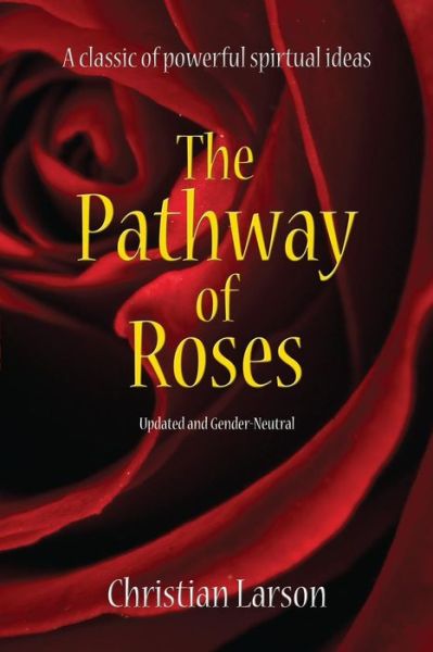 Cover for Christian Larson · The Pathway of Roses: Updated and Gender-neutral (Pocketbok) (2015)