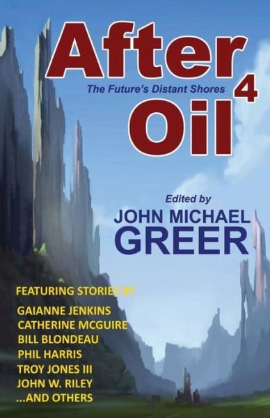 Cover for John Michael Greer · After Oil 4 : The Future's Distant Shores (Taschenbuch) (2016)