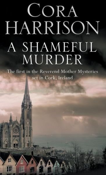 A Shameful Murder - A Reverend Mother Mystery - Cora Harrison - Books - Canongate Books - 9780727885111 - May 29, 2015
