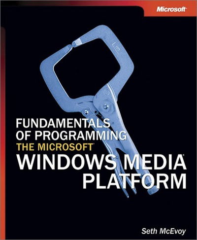 Cover for Seth McEvoy · Fundamentals of Programming the Microsoft Windows Medi Platform (Paperback Book) (2003)