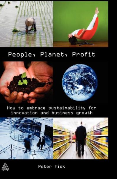 Cover for Peter Fisk · People Planet Profit: How to Embrace Sustainability for Innovation and Business Growth (Hardcover Book) (2010)