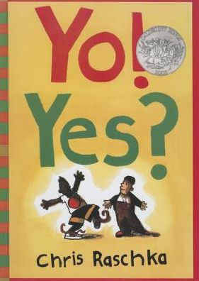 Cover for Chris Raschka · Yo! Yes? (Scholastic Bookshelf (Pb)) (Hardcover Book) (2007)