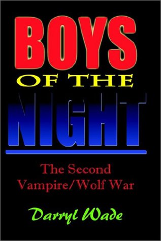 Cover for Darryl Wade · Boys of the Night: the Second Vampire / Wolf War (Hardcover Book) (2002)