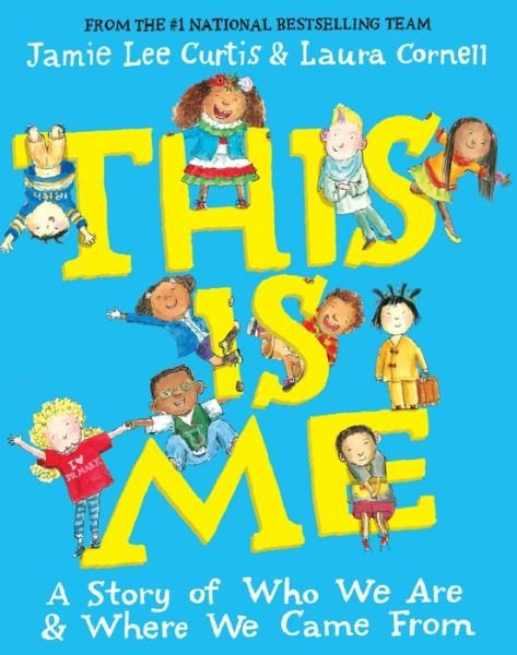 Cover for Jamie Lee Curtis · This Is Me: A Story of Who We Are and Where We Came From (Hardcover Book) (2016)