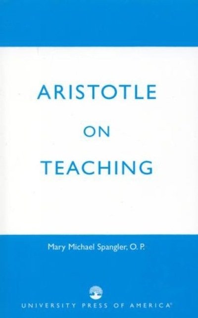 Cover for Mary Michael Spangler · Aristotle on Teaching (Taschenbuch) (1998)