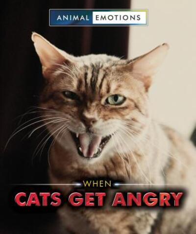 Cover for Heather Moore Niver · When Cats Get Angry (Hardcover Book) (2017)