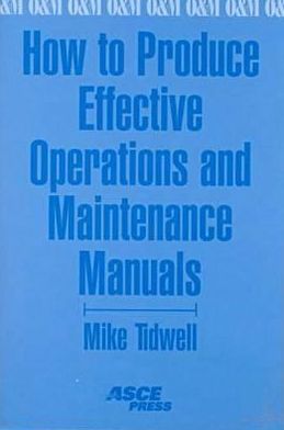 Cover for Mike Tidwell · How to Produce Effective Operations and Maintenance Manuals (Paperback Book) [New edition] (2000)