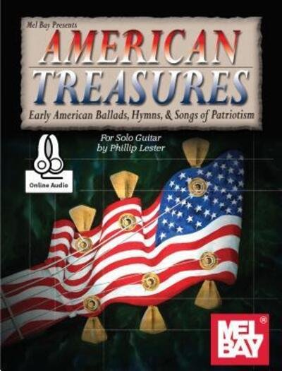 American Treasures - Phillip Lester - Bøger - Mel Bay Publications, Inc. - 9780786688111 - 1. maj 2015