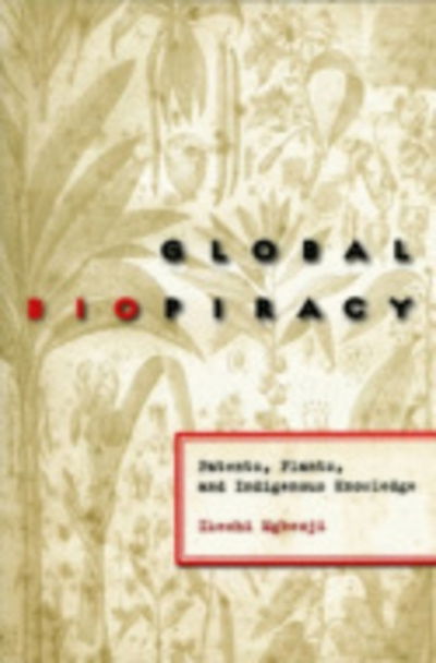 Cover for Ikechi Mgbeoji · Global Biopiracy: Patents, Plants, and Indigenous Knowledge (Paperback Book) (2006)