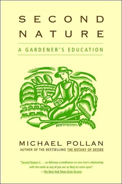 Second Nature: a Gardener's Education - Michael Pollan - Boeken - Grove/Atlantic, Inc. - 9780802140111 - 12 augustus 2003