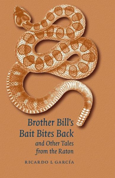 Cover for Ricardo L. Garcia · Brother Bill's Bait Bites Back and Other Tales from the Raton (Paperback Book) (2004)