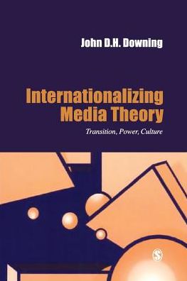 Cover for John D. H. Downing · Internationalizing Media Theory: Transition, Power, Culture - Media Culture &amp; Society Series (Paperback Book) (1996)