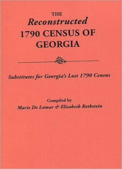Cover for Elisabeth Rothstein · The Reconstructed 1790 Census of Georgia, Substitutes for Georgia's Lost 1790 (Paperback Book) (2011)