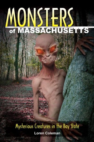 Cover for Loren Coleman · Monsters of Massachusetts: Mysterious Creatures in the Bay State - Monsters (Stackpole) (Paperback Book) (2013)