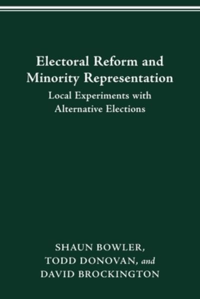 Electoral Reform and Minority Representation: Local Experiments with Alternative Elections - Shaun BOWLER - Books - Ohio State University Press - 9780814257111 - January 29, 2021