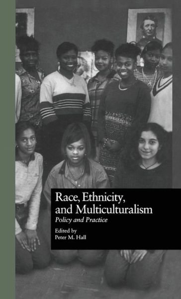 Cover for Peter Hall · Race, Ethnicity, and Multiculturalism: Policy and Practice - Missouri Symposium on Research and Educational Policy (Hardcover Book) (1997)