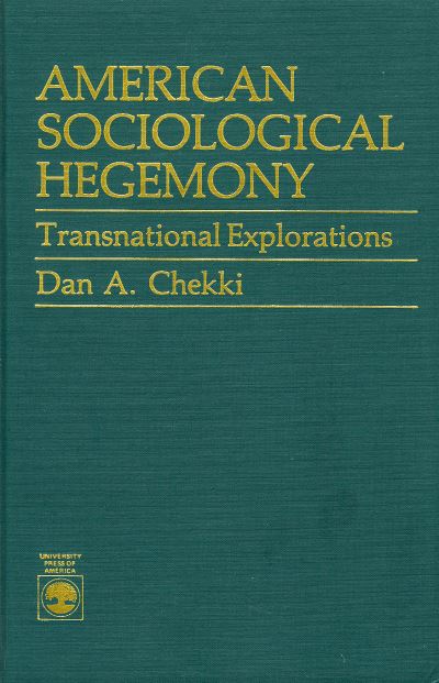 Cover for Dan A. Chekki · American Sociological Hegemony: Transnational Explorations (Hardcover Book) (1987)