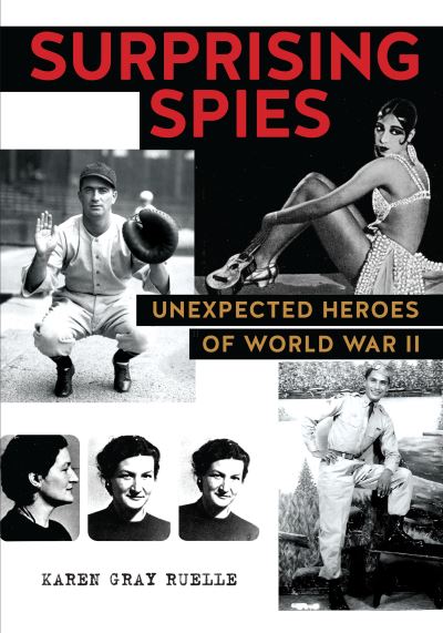 Cover for Karen Gray Ruelle · Surprising Spies: Unexpected Heroes of World War II (Paperback Book) (2022)