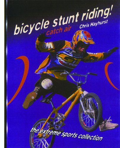 Cover for Chris Hayhurst · Bicycle Stunt Riding!: Catch Air (Extreme Sports Collection) (Hardcover Book) (1999)