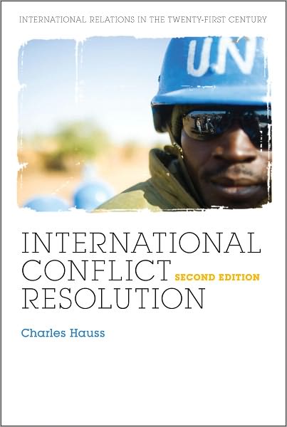 Cover for Professor Charles Hauss · International Conflict Resolution - International Relations for the 21st Century (Pocketbok) (2010)