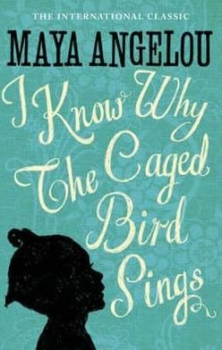 Cover for Maya Angelou · I Know Why The Caged Bird Sings: The internationally bestselling classic (Paperback Bog) (1984)