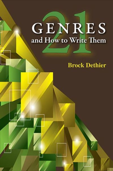 Twenty-One Genres and How to Write Them - Brock Dethier - Books - Utah State University Press - 9780874219111 - April 15, 2013