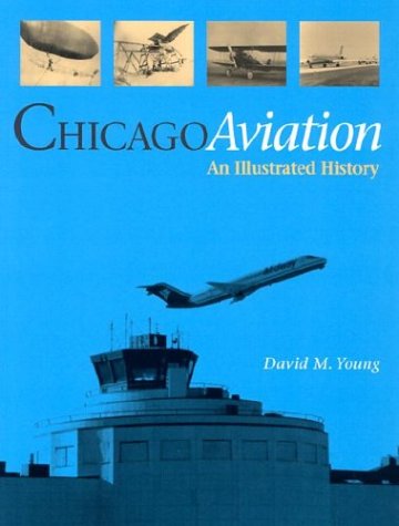 Cover for David M. Young · Chicago Aviation: An Illustrated History (Hardcover Book) (2003)