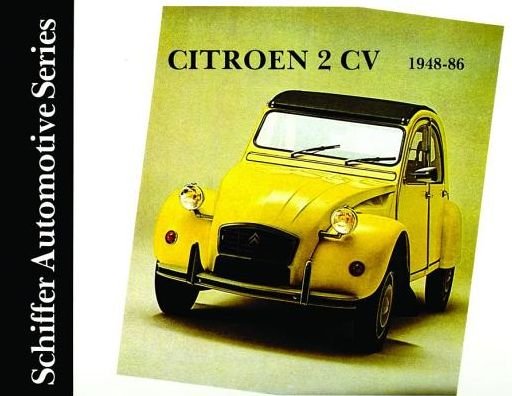 Cover for Ltd. Schiffer Publishing · Citroen 2CV 1948-1986 (Hardcover bog) [New edition] (1997)