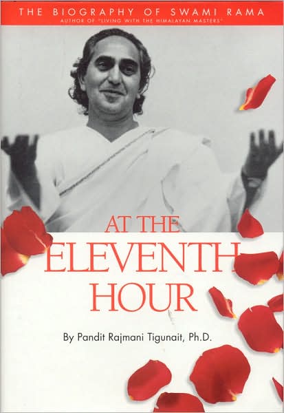 Cover for Pandit Rajmani Tigunait · At the Eleventh Hour: Biography of Swami Rama (Hardcover Book) (2007)