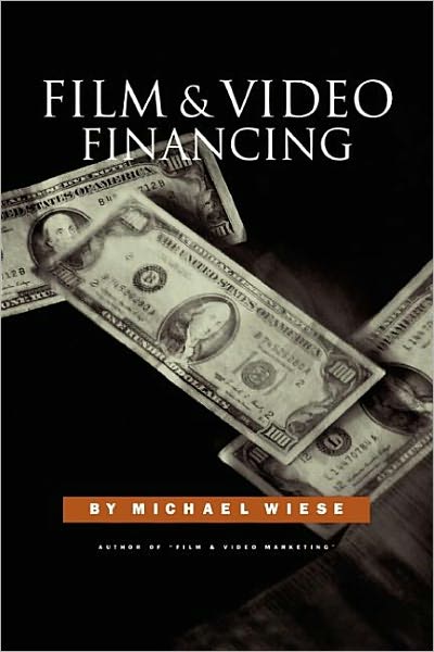 Film & Video Financing - Michael Wiese - Books - AIRLIFT - 9780941188111 - January 25, 1991