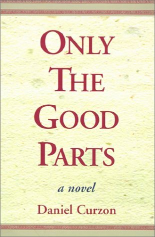 Cover for Daniel Curzon · Only the Good Parts (Paperback Bog) (1998)