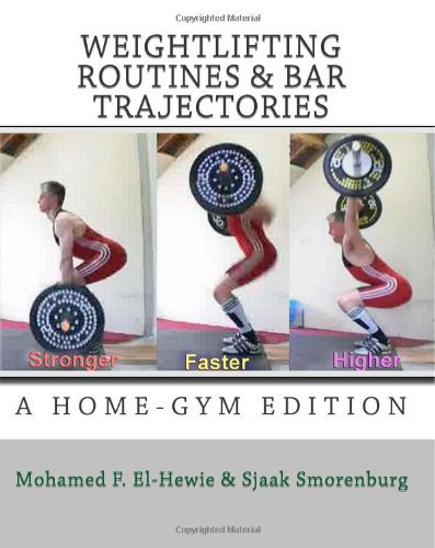 Cover for Sjaak Smorenburg · Weightlifting Routines and Bar Trajectories: a Home-gym Edition: the Weightlifting Attic (Paperback Bog) (2010)
