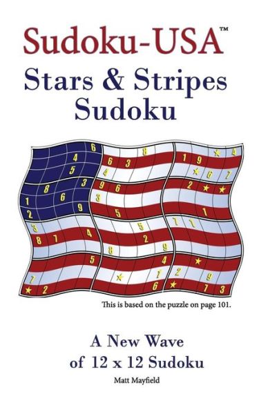 Stars & Stripes Sudoku - Matt Mayfield - Livres - Sudoku-USA - 9780981535111 - 21 août 2008