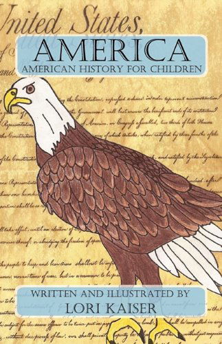 Cover for Lori Kaiser · America: American History for Children (Paperback Book) (2010)