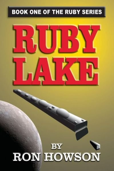 Ron Howson · Ruby Lake: Book One of the Ruby Series (Volume 1) (Paperback Bog) [First edition] (2014)