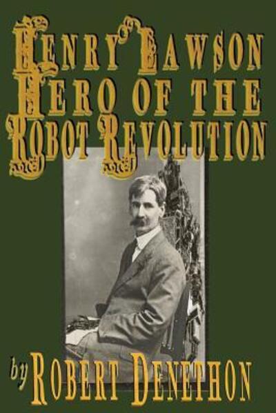 Cover for Mr Robert Denethon · Henry Lawson Hero of the Robot Revolution (Paperback Book) (2014)