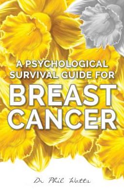 Cover for Phil Watts · A Psychological Survival Guide for Breast Cancer (Paperback Book) (2015)