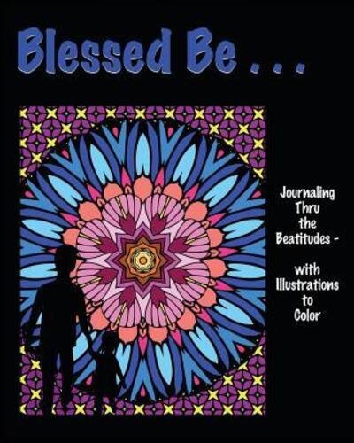 Cover for Isla W Backus · Blessed Be . . . (Paperback Bog) (2015)