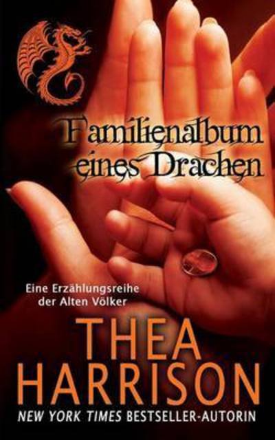 Cover for Thea Harrison · Familienalbum Eines Drachen: Eine Erzahlungsreihe Der Alten Volker - Die Alten Volker / Elder Races (Pocketbok) (2016)
