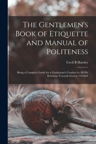Cover for Cecil B. Hartley · Gentlemen's Book of Etiquette and Manual of Politeness (Book) (2022)