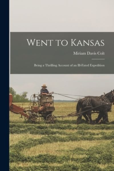 Cover for Miriam Davis Colt · Went to Kansas (Book) (2022)