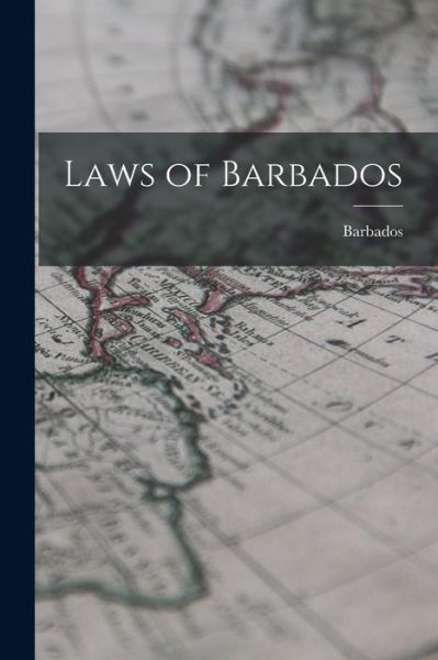 Cover for Barbados · Laws of Barbados (Book) (2022)