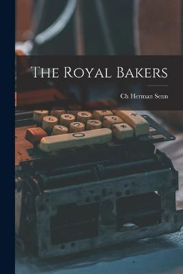Cover for Ch Herman Senn · The Royal Bakers (Paperback Bog) (2022)